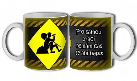 Hrnek Pro samou práci nemám čas....